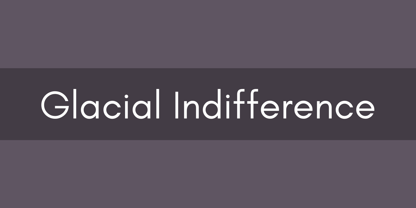 Schriftart Glacial Indifference